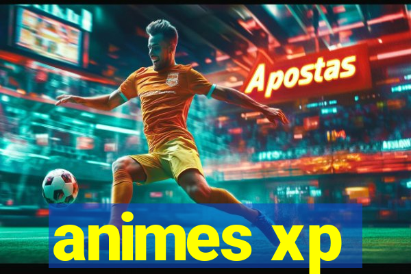 animes xp